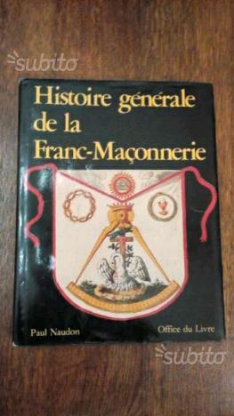 Libro Histoire Générale de la Franc Maçonnerie