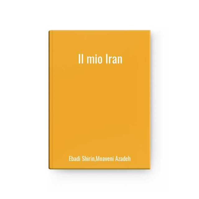 Il mio Iran | Ebadi Shirin,Moaveni Azadeh