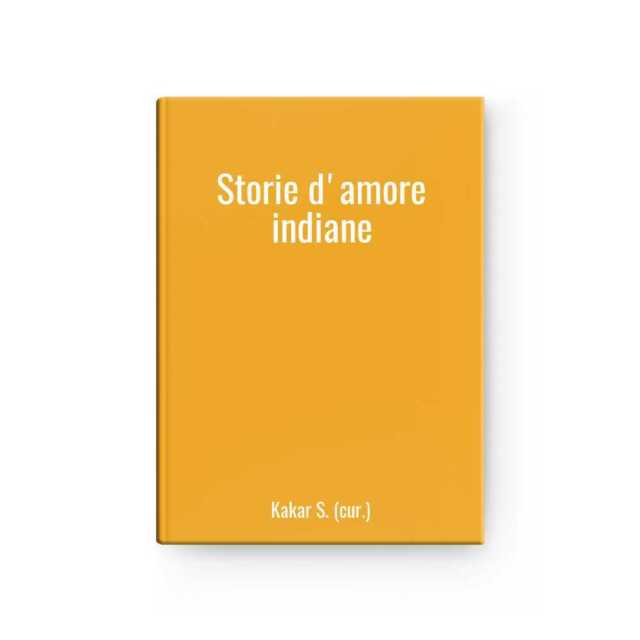 Storie damore indiane | Kakar S. (cur.)