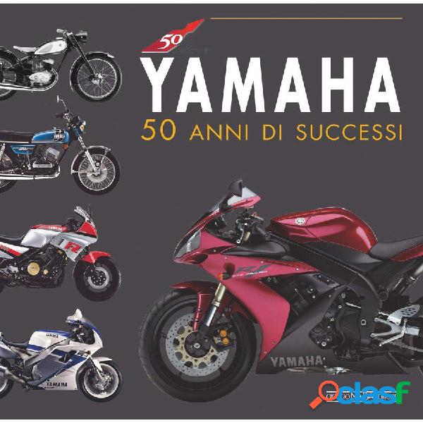 Libro Yamaha 50 anni di successi - GIORGIO NADA EDITORE