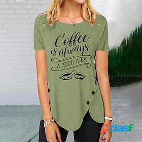 Womens T shirt Tee Graphic Patterned Coffee Is Always A Good