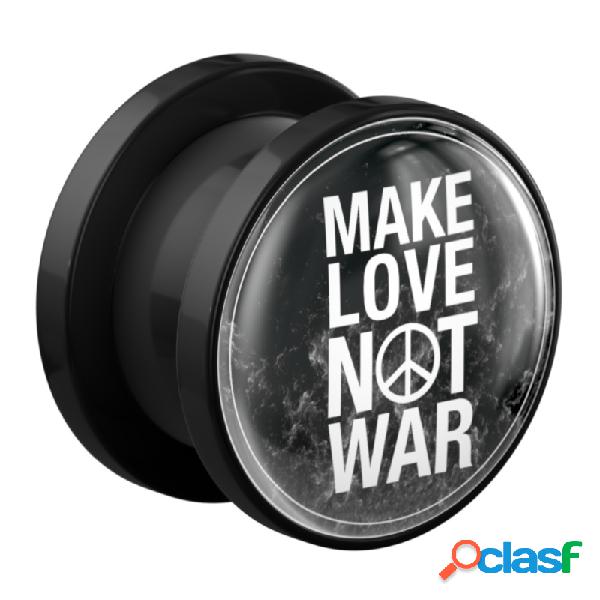 Screw-on tunnel (acrylic,black) con "Make love not war"