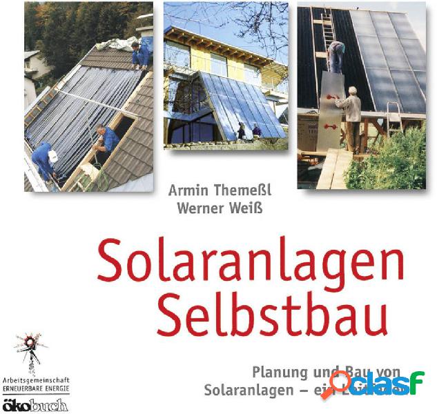 Ökobuch Solaranlagen Sebstbau 978-3-922964-73-5 1 pz.