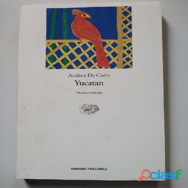 Yucatan di Andrea De Carlo, 1996, Einaudi romanzo