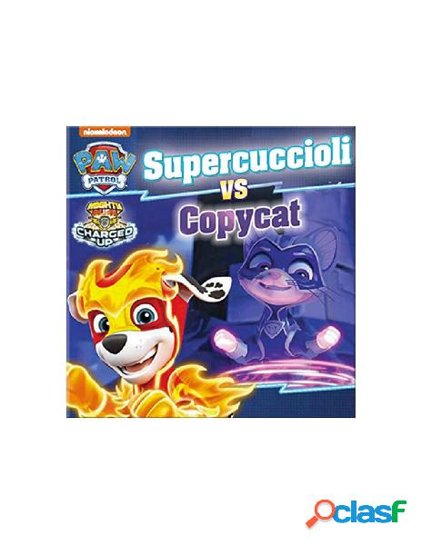Libretto paw patrol supercuccioli vs copycat