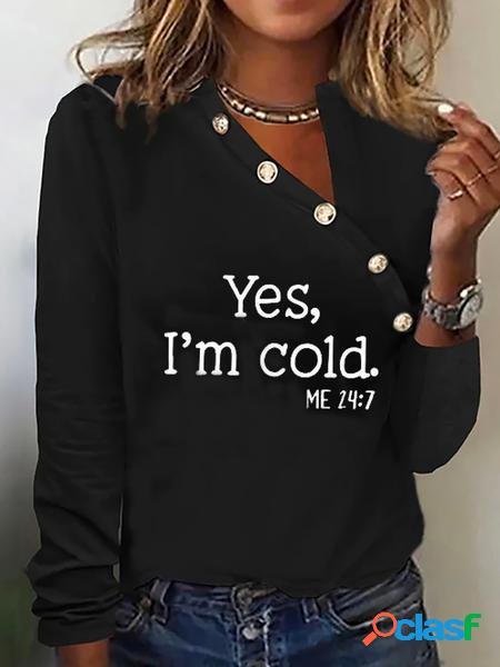 Sì lo sono Freddo Casuale Abbottonato T-shirt