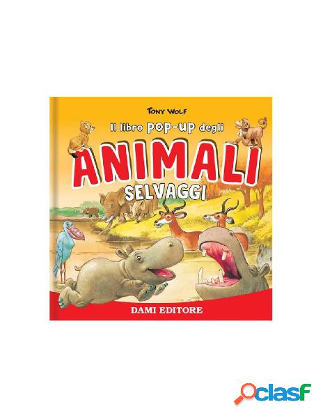 Animali selvaggi. libro pop-up.