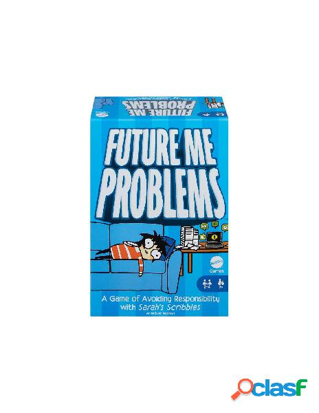 Future me problems