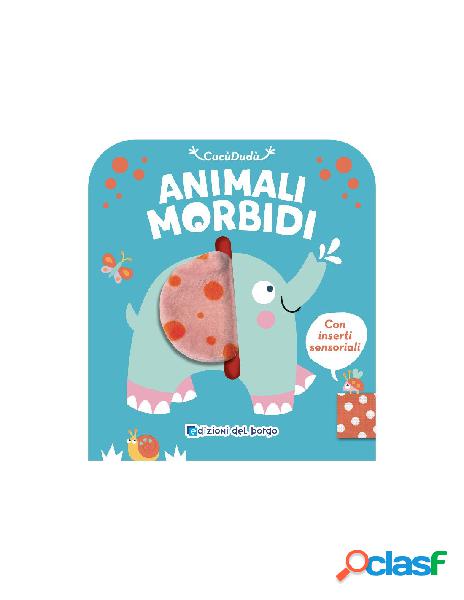 Libretto animali morbidi - elefante (edizioni del borgo)